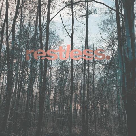 restless.