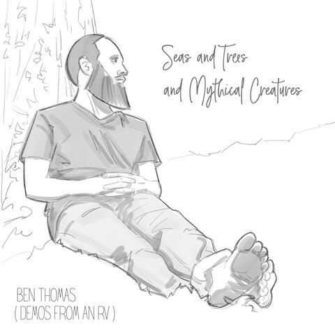 Seas and Trees and Mythical Creatures (Demos from an RV)