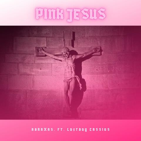 PINK JESUS (feat. Lo$tBoy Cassius)