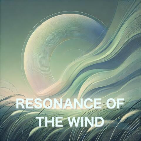 Resonance of the Wind