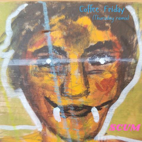 Coffee Friday (Thursday remix)