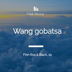 Wang gobatsa (feat. Bazzi_19)