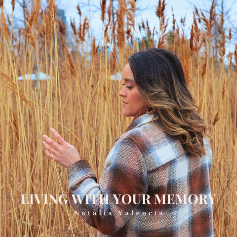 Living With Your Memory