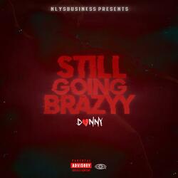 Still going brazyy
