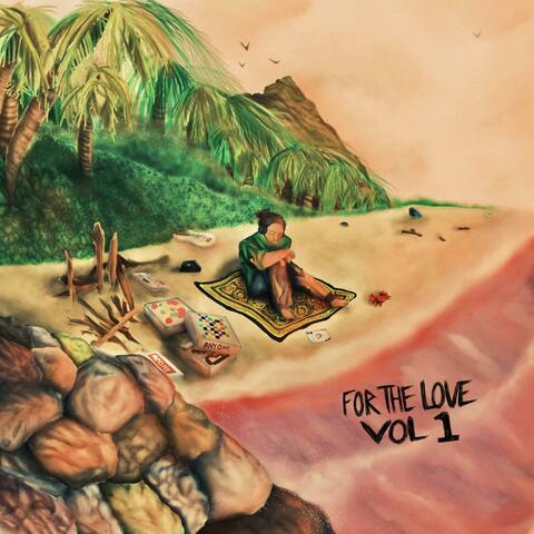 FOR THE LOVE VOL I