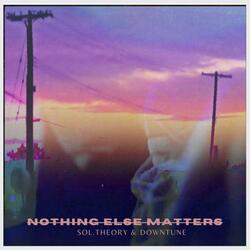 nothing else matters (feat. downtune)