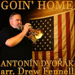Goin' Home (From "New World Symphony") (feat. Drew Fennell) (Cornet Solo)