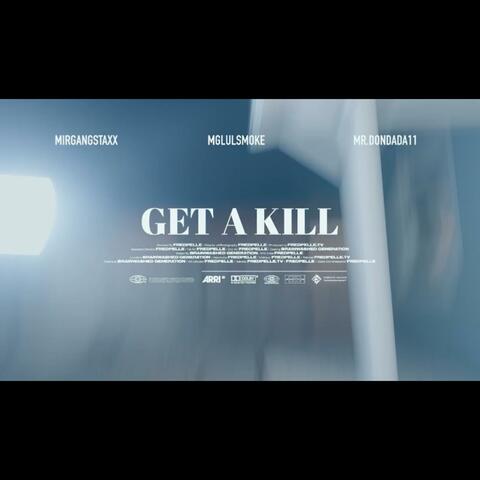 Get a kill (feat. MglulSmoke, Mr.Dondada & Mirgang Staxx)