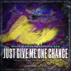 Just Give Me One Chance (feat. ETO)
