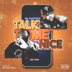 Talk To Me Nice (feat. LEE MAJ)