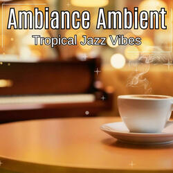 Tropical Jazz Vibes