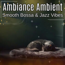 Smooth Bossa & Jazz Vibes