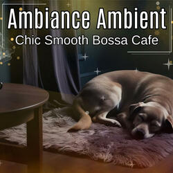 Chic Smooth Bossa Cafe