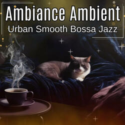Urban Smooth Bossa Jazz