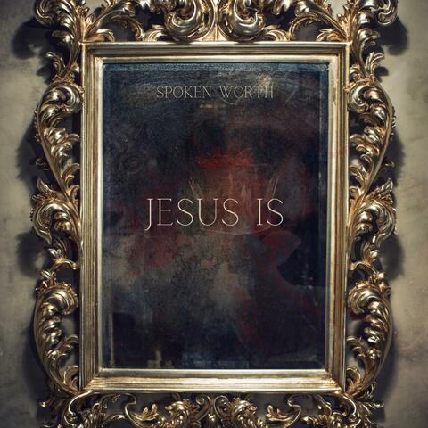 Jesus Is