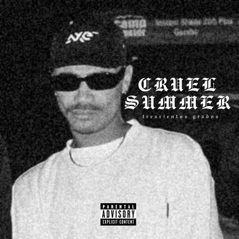Cruel Summer: Trescientos Grados