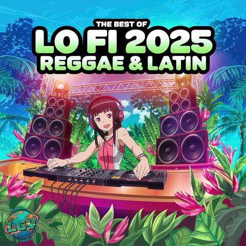 The Best of Lo Fi 2025. Reggae and Latin