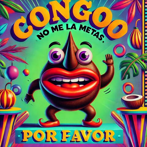 Congo no me la metas, por favor (feat. Conguitos) [Remix]