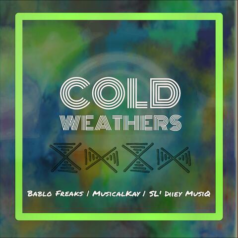 Cold Weathers (feat. MusicalKay & SL'Diiey_MusiQ )