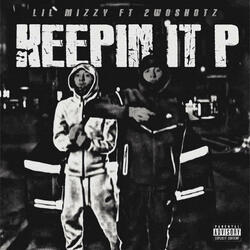 Keepin It P (feat. 2woshotz)