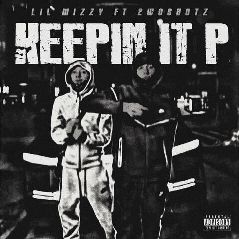 Keepin It P (feat. 2woshotz)