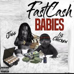 Fast Cash Babies (feat. Lil Chicken)