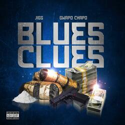 Blues Clues (feat. Gwapo Chapo)