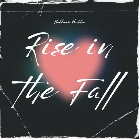 Rise in the Fall