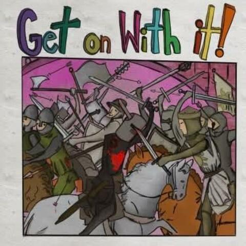 GET ON WITH IT