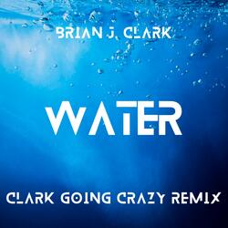 Water (Clark Going Crazy Remix)