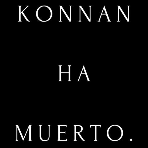 Konnan Ha Muerto.