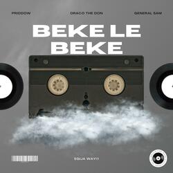 Beke Le Beke (feat. Priddow & GeneralSam) (Sgija Way)