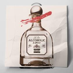Alcoholic (feat. LaTheGoat)