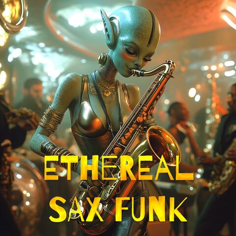 Ethereal Sax Funk