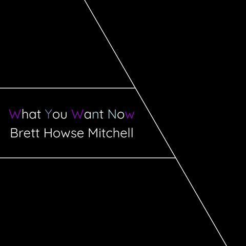 What You Want Now