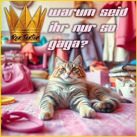 Warum seid ihr nur so gaga?