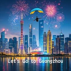 Let's Go to Guangzhou