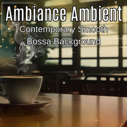 Contemporary Smooth Bossa Background