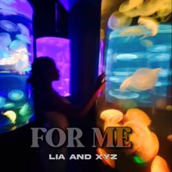 For me. (feat. Lia)