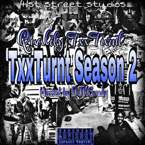 TxxTurnt Season 2