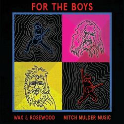 For The Boys (feat. Wax & Rosewood)