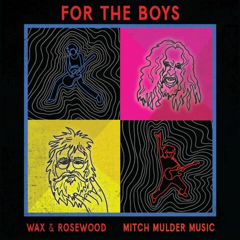 For The Boys (feat. Wax & Rosewood)