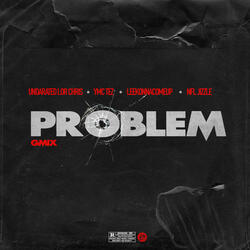 Problems Gmix (feat. Ymc Tez, Leekonnacomeup & NFL Jizzle)