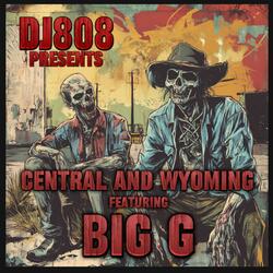 Central and Wyoming (feat. Big G)