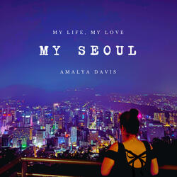 My Life, My Love, My Seoul