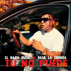 Tu No Puede (feat. Naul La Zombra) (Remix)