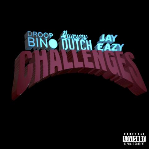 Challenges (feat. Luxury Dutch & Jay Eazy)