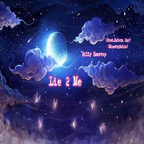 Lie 2 me