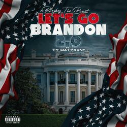 Let's Go Brandon 2.0 (feat. Ty Da Tyrant)