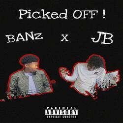Picked Off ! (feat. Banz)